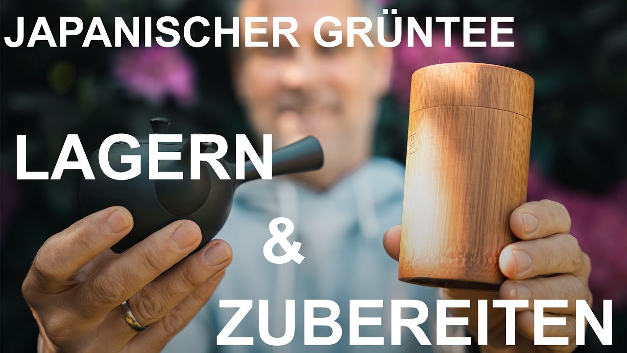 Japanische Grüntees richtig lagern und zubereiten - Teekunde #002