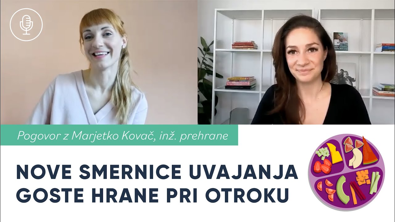 Nove smernice uvajanja goste hrane pri otroku z Marjetko Kovač