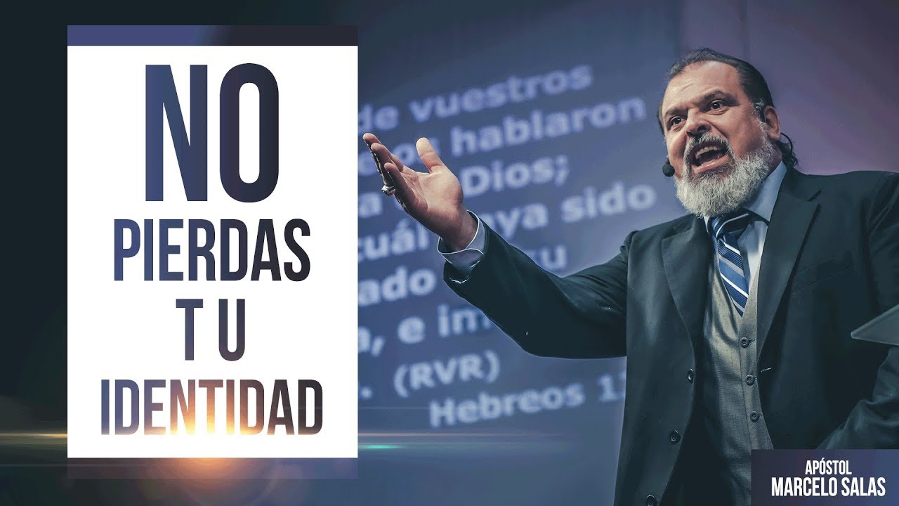 No Pierdas tu Identidad - Ap. Marcelo Salas M.