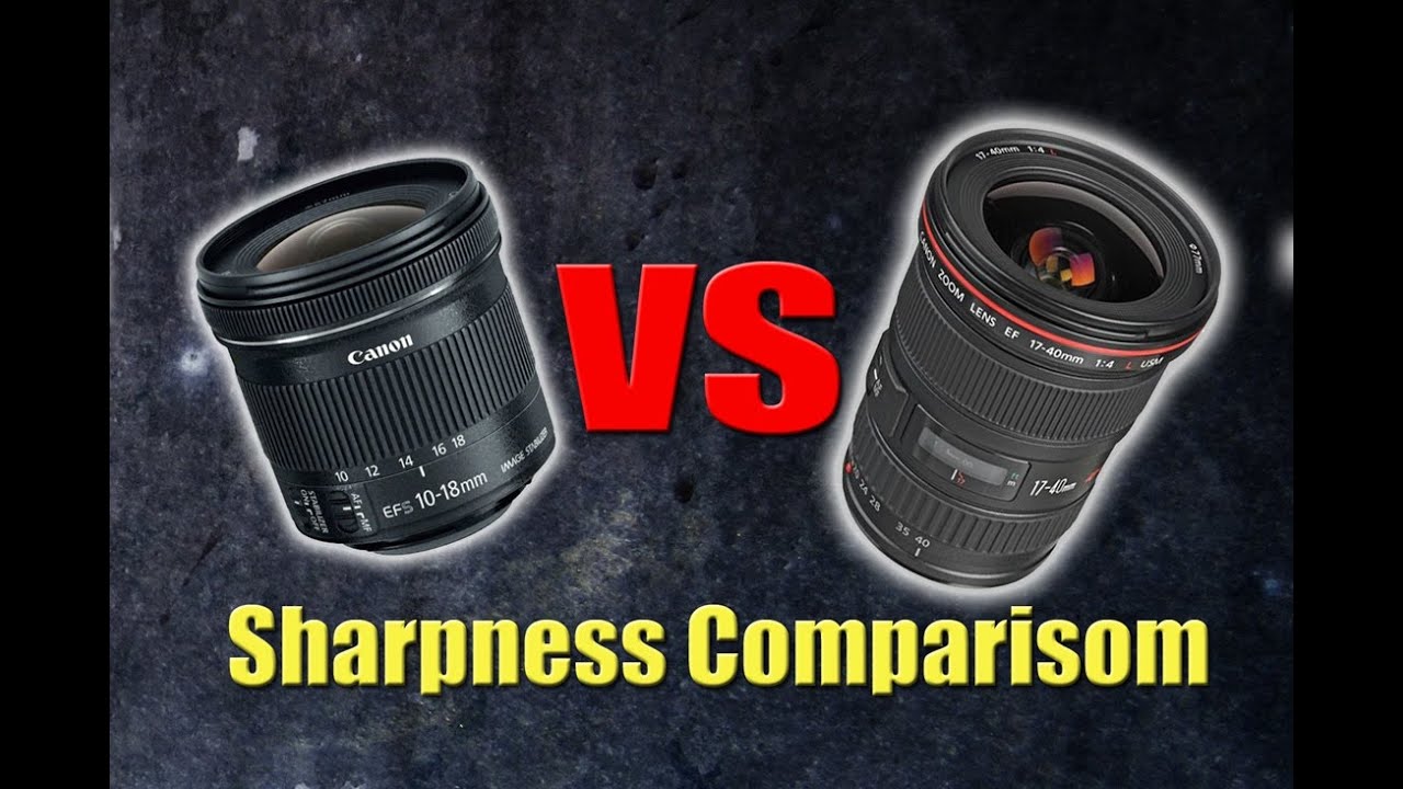 Canon efs10-18 is stm VS ef17-40/f4 L  Sharpness Comparison