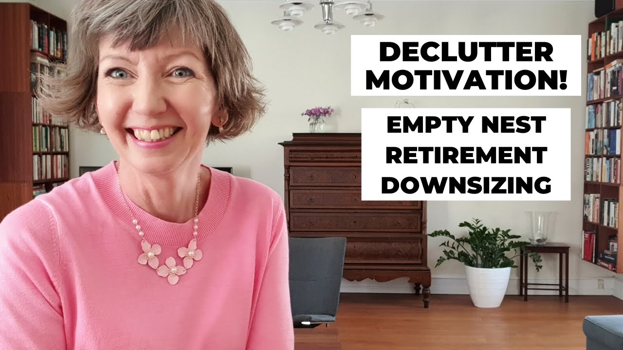 Empty Nest, Downsizing, Retirement! Decluttering Tips and Motivation!