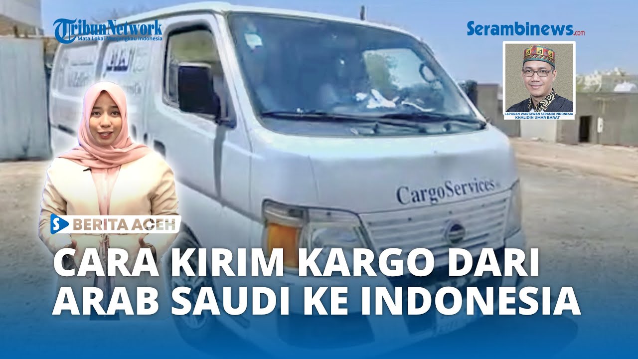 Ini Cara Kirim Barang dari Saudi Arabia ke Indonesia, Hanya 35 Riyal Sampai Dalam 2 Minggu