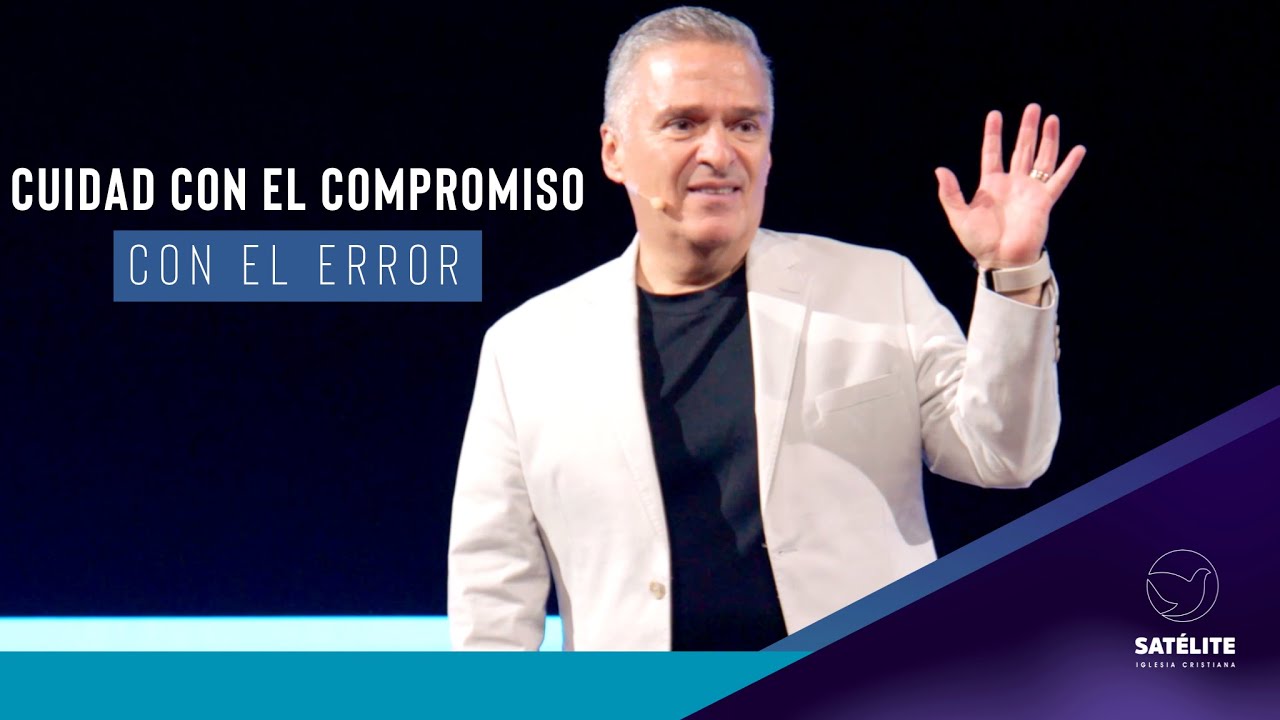Cuidad con el compromiso con el error | Pastor Gary César | Satélite Iglesia Cristiana