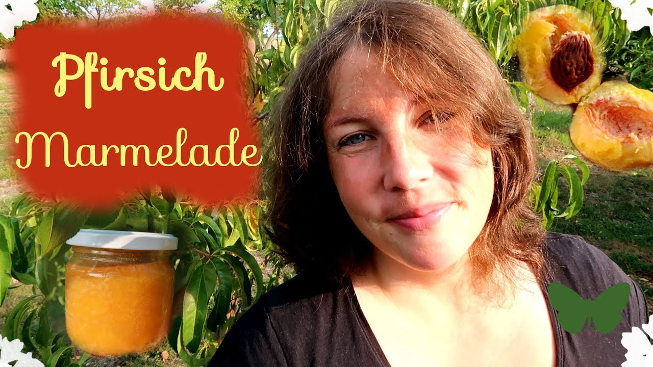 Pfirsich Marmelade 🍑 herstellen | Pfirsich Ernte