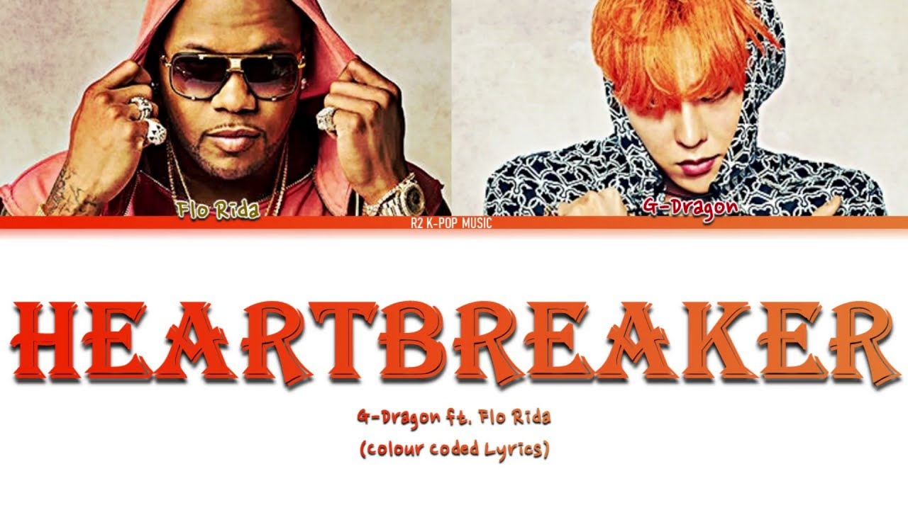 G-DRAGON (권지용) HEARTBREAKER ft. FLO RIDA (Colour Coded Lyrics Han/Rom/Eng)