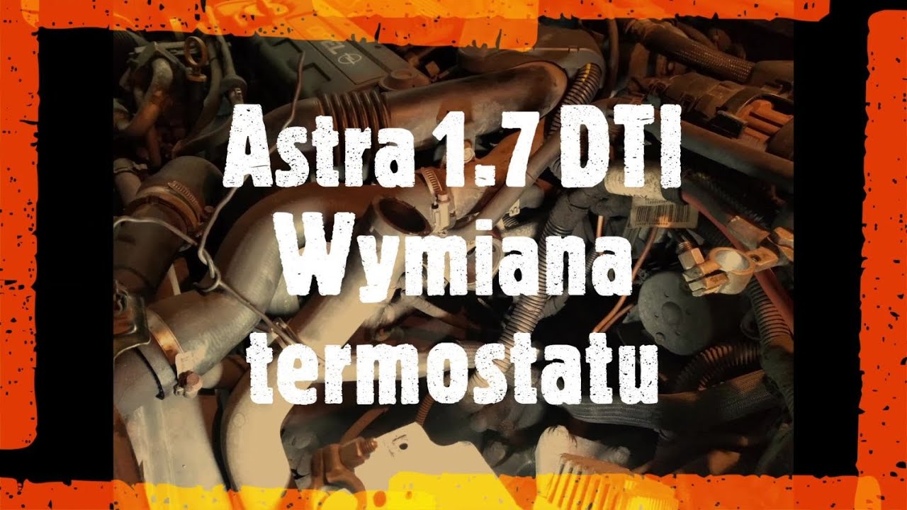 Opel Astra 1 7 DTI wymiana termostatu