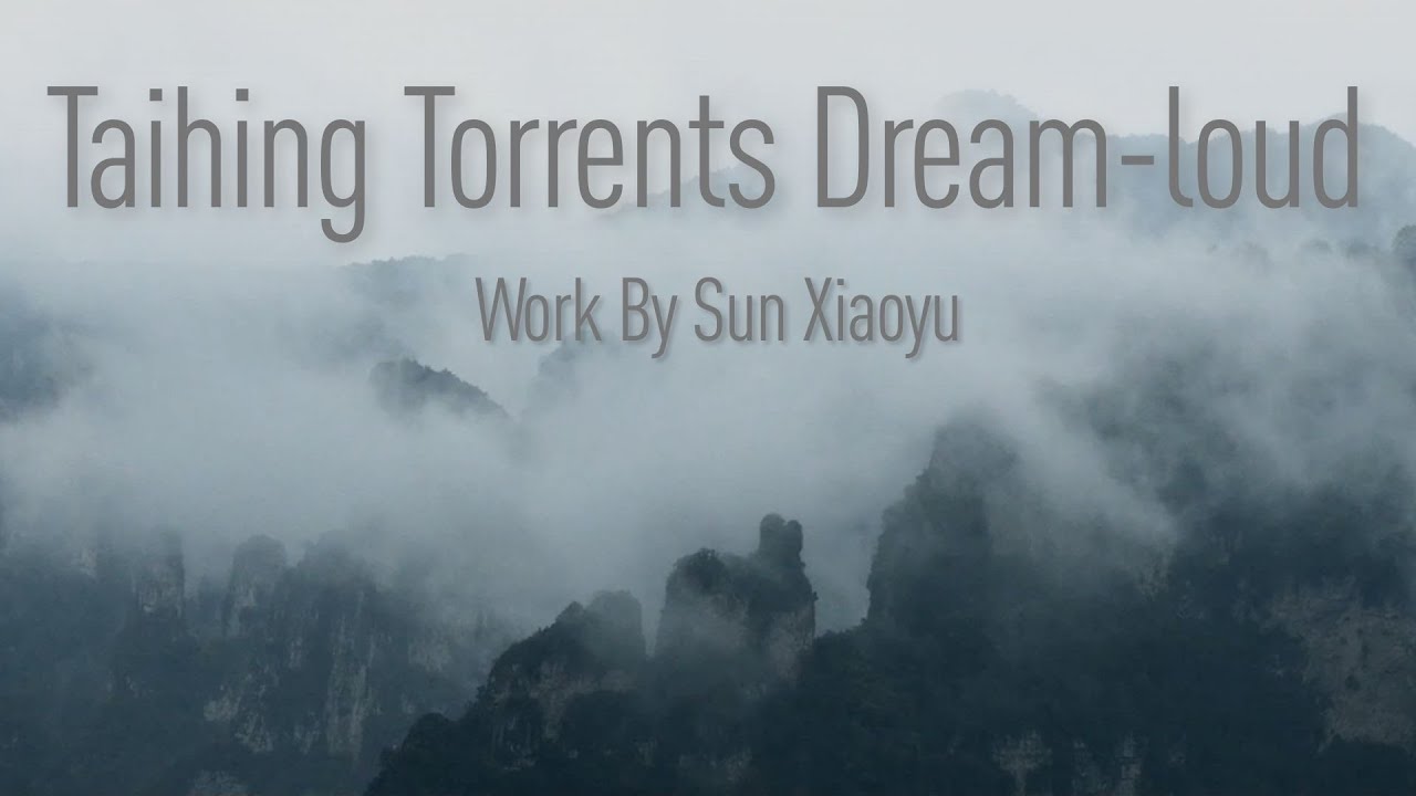Shanshui Action–Taihing Torrents Dream-loud