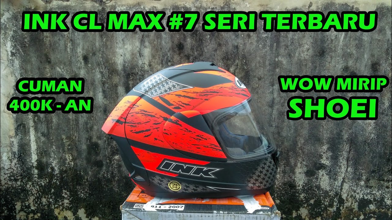 VIRAL! Helm INK CL MAX Seri 7 Terbaru | Helm Hedon Harga Down