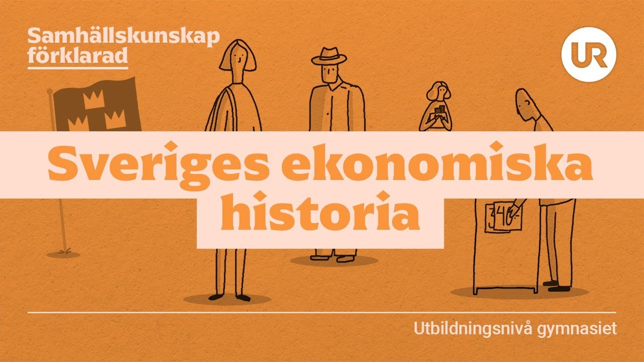 Sveriges ekonomiska historia | SAMHÄLLSKUNSKAP FÖRKLARAD | Gymnasiet