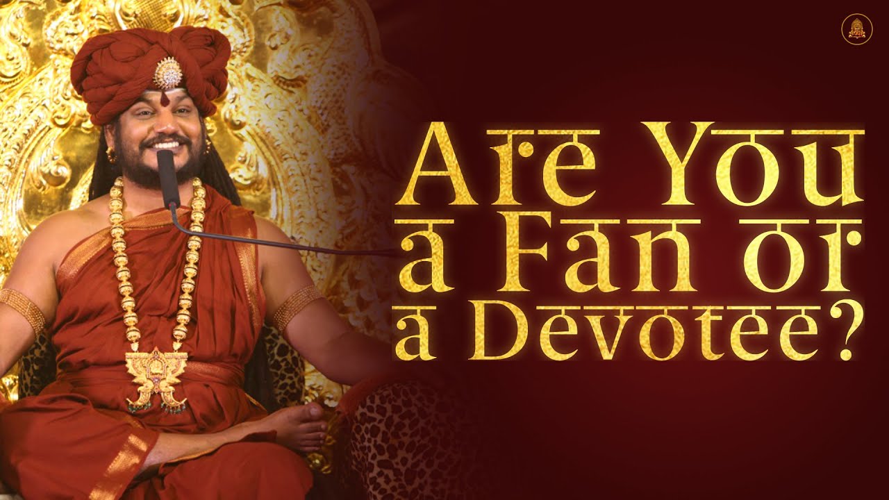 Are You a Fan or a Devotee? | Nithyananda Satsang | 20 Aug 2016