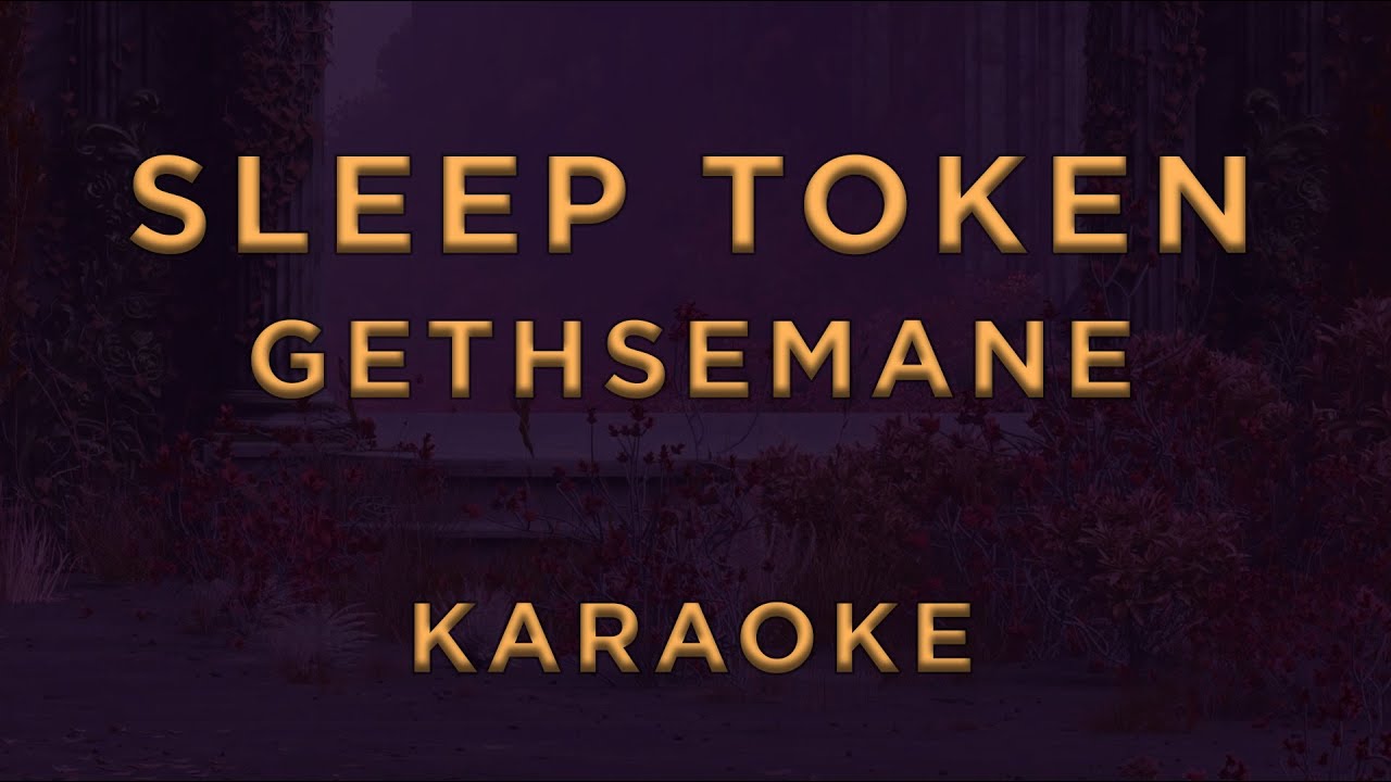 Sleep Token - Gethsemane • KARAOKE