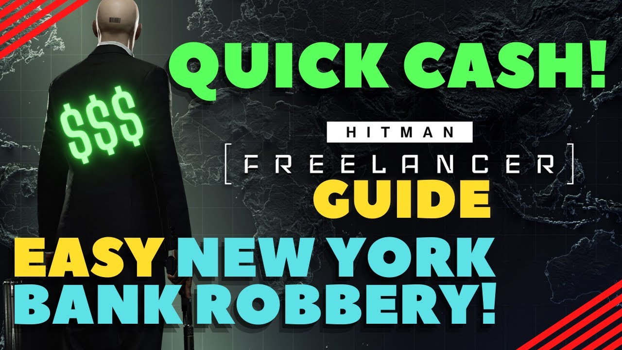 Hitman Freelancer QUICK CASH Guide: Easy New York Bank Robbery #hitman