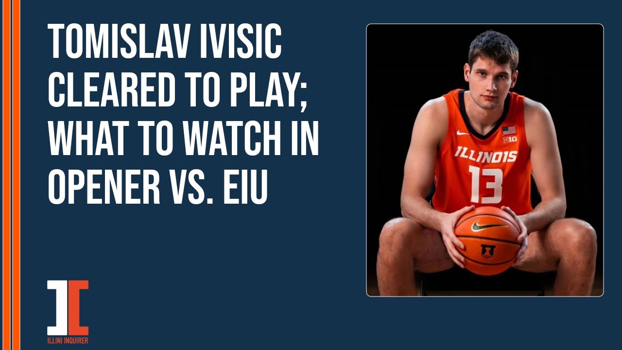 Tomislav Ivisic cleared to play, Illini tip off season vs. EIU | Illini Inquirer Podcast