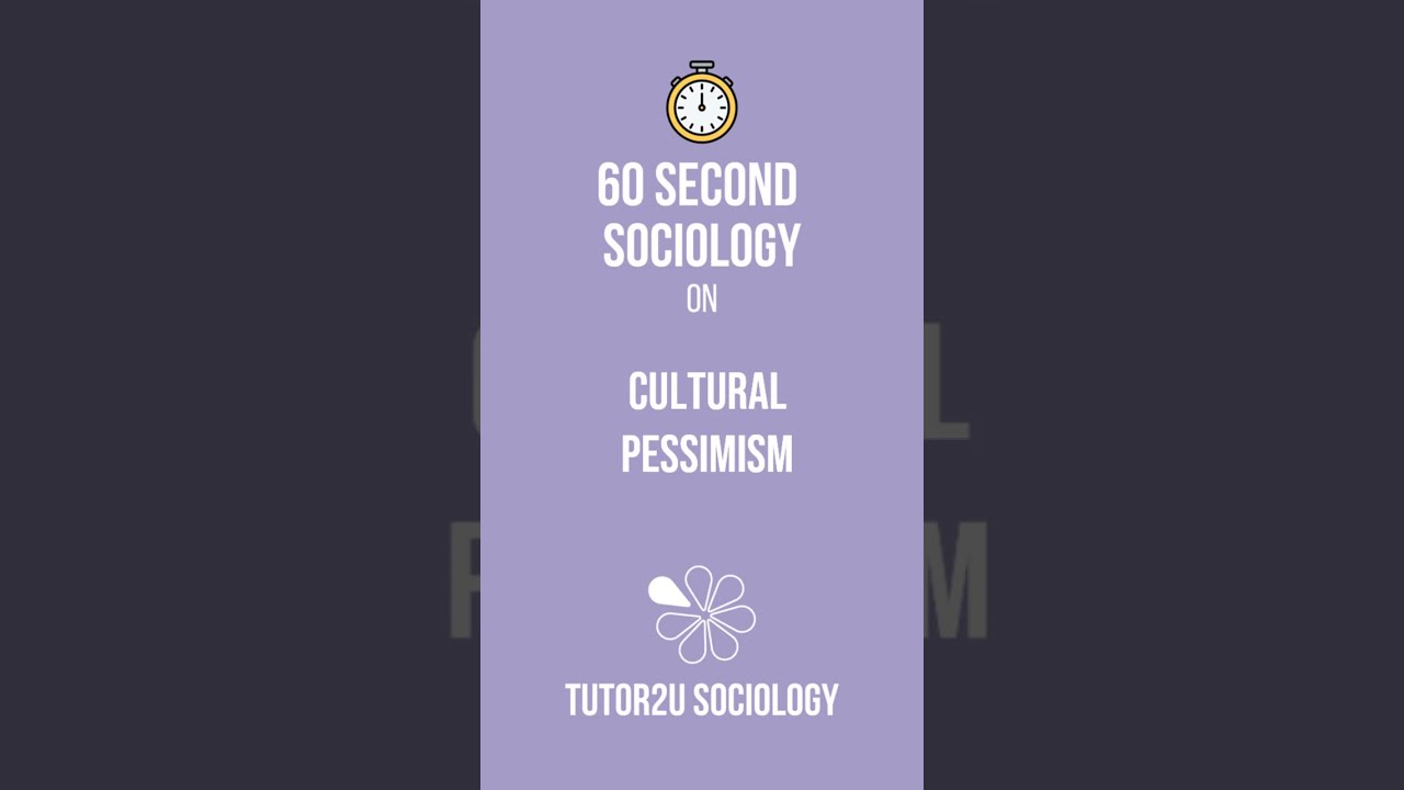 Cultural Pessimism | 60 Second Sociology (Media)