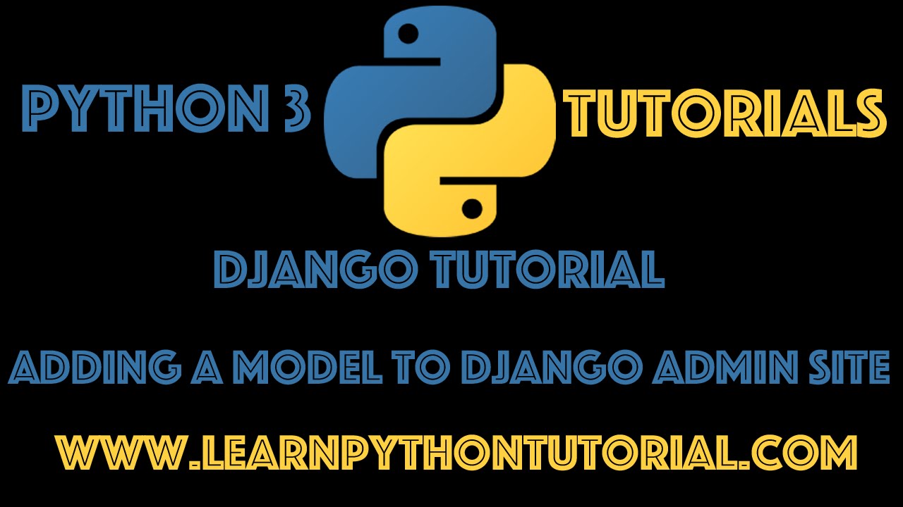 Django Tutorial: Adding Our Model To The Django Admin Site