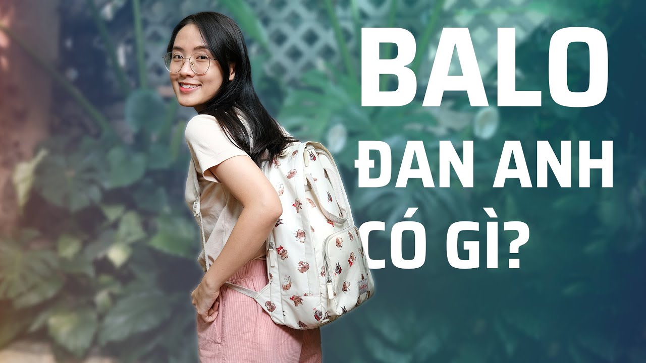 Trong Balo Đan Anh có gì? | Tinh tế