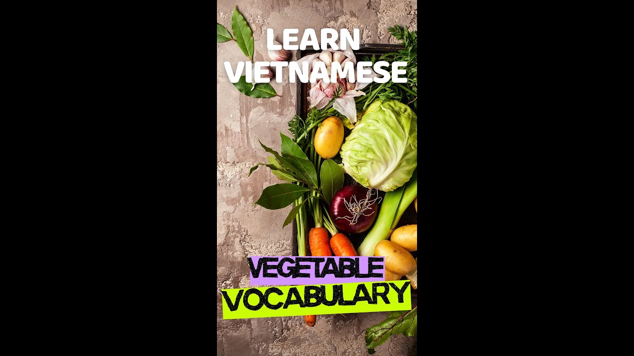 Vietnamese Vocabulary Lesson | VEGETABLES