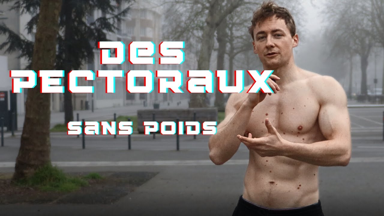 Des PECTORAUX sans Poids