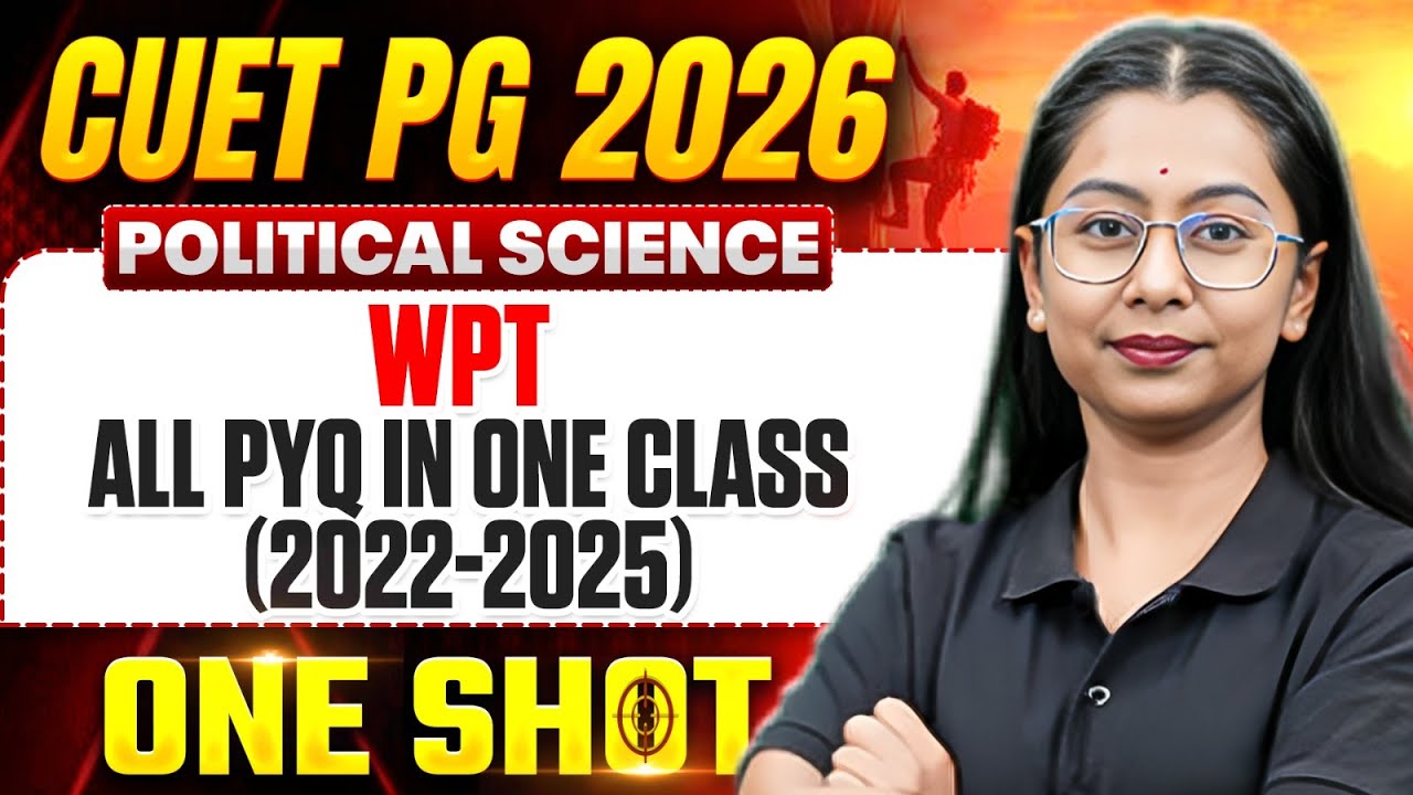CUET PG Political Science Preparation 2026 | CUET PG Political Science WPT All PYQ In One Class