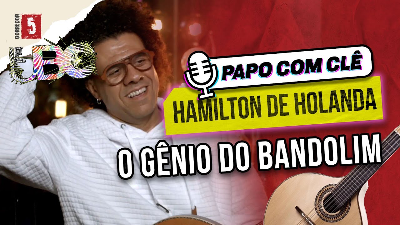 Hamilton de Holanda | O Gênio do Bandolim | Papo com Clê