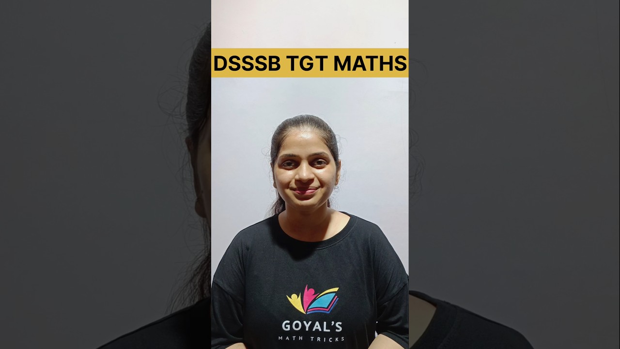 DSSSB TGT MATHS SYLLABUS PATTERN 2025  | DSSSB TGT MATHS @gmt0 #dsssbtgtmaths #goyalsmathtricks