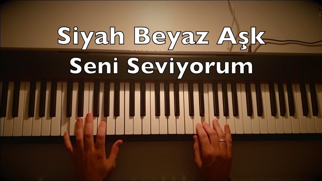 Siyah Beyaz Aşk - Seni Seviyorum | Piano Dizi Müziği