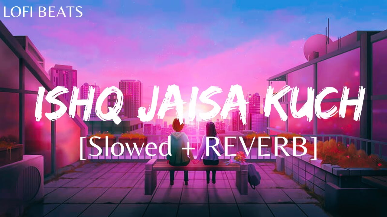 Ishq Jaisa Kuch (Slowed + Reverb) | Shilpa Rao, Mellow D  | Fighter | Lofi Beats