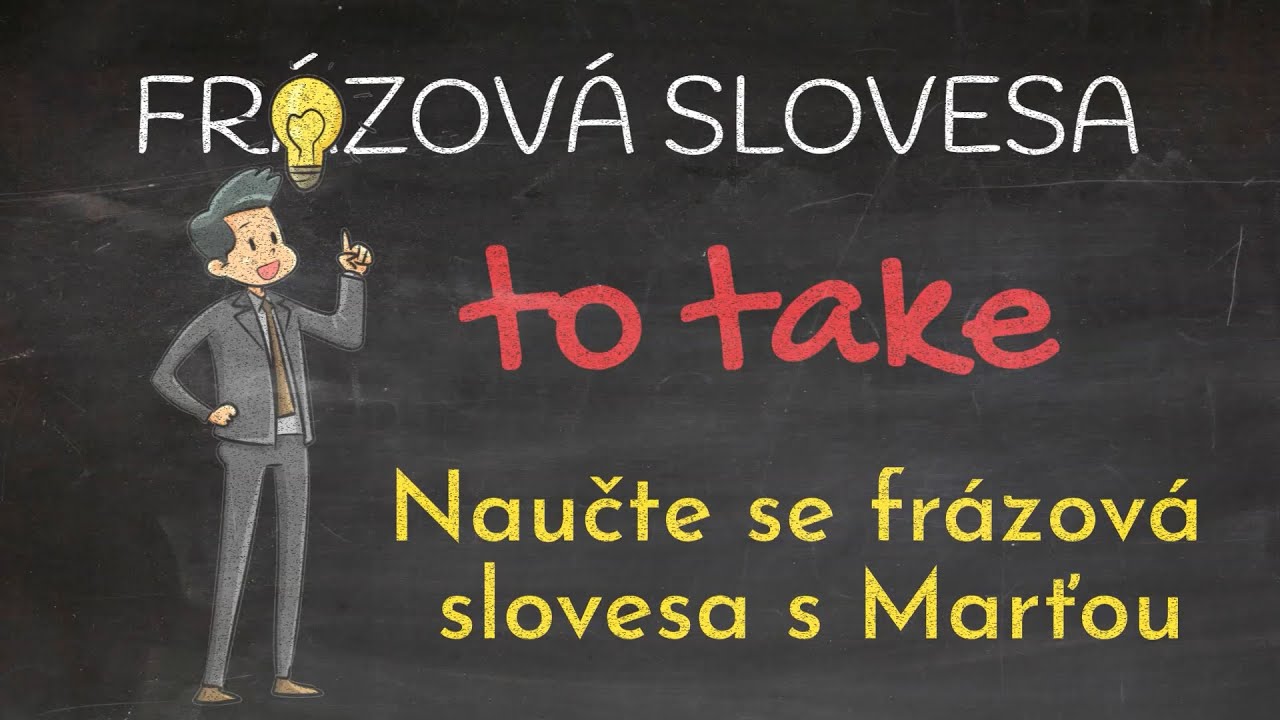 Frázová slovesa hravě - to take