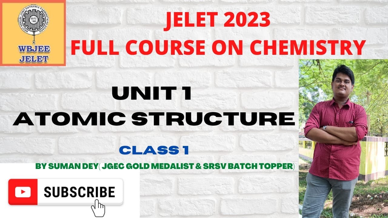 JELET 2023 FULL COURSE ON CHEMISTRY|CHEMISTRY| CLASS 1| UNIT 1| ATOMIC STRUCTURE