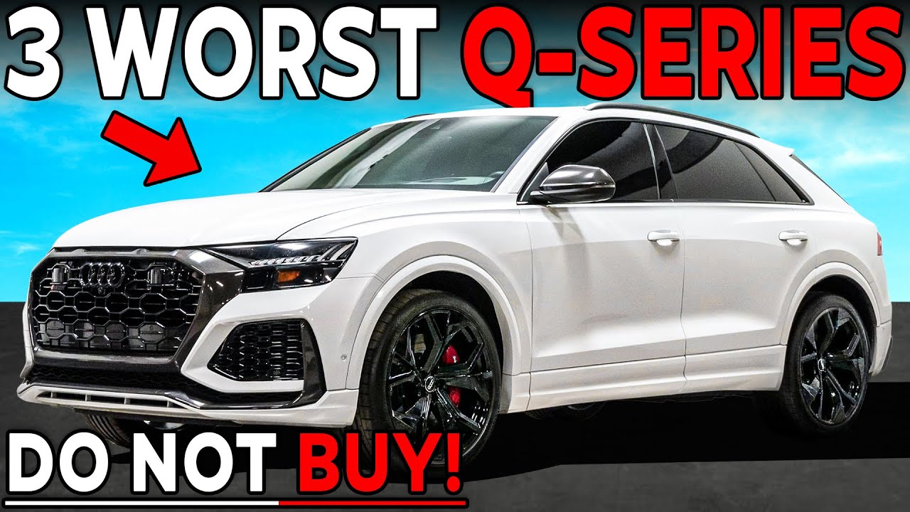 3 WORST and 4 BEST AUDI Q-SERIES Models to OWN in 2026