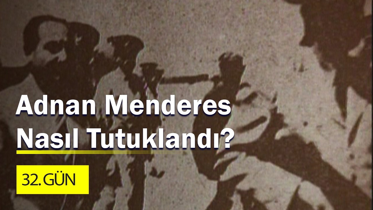 Adnan Menderes’in Tutuklanma Hikayesi | Darbe, Yassıada ve Sonrası