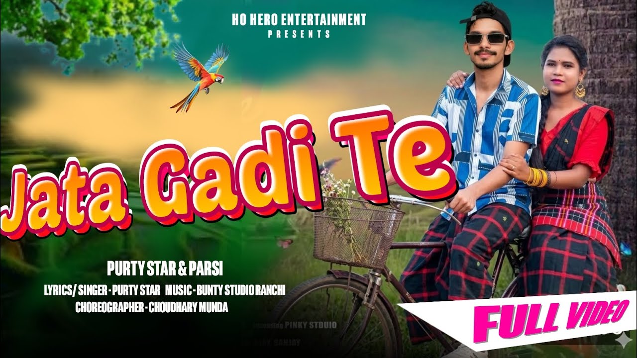 JATA GADI TE !! NEW HO MUNDA VIDEO 2026 !! PURTY STAR!! PURTY STAR & PARSI 