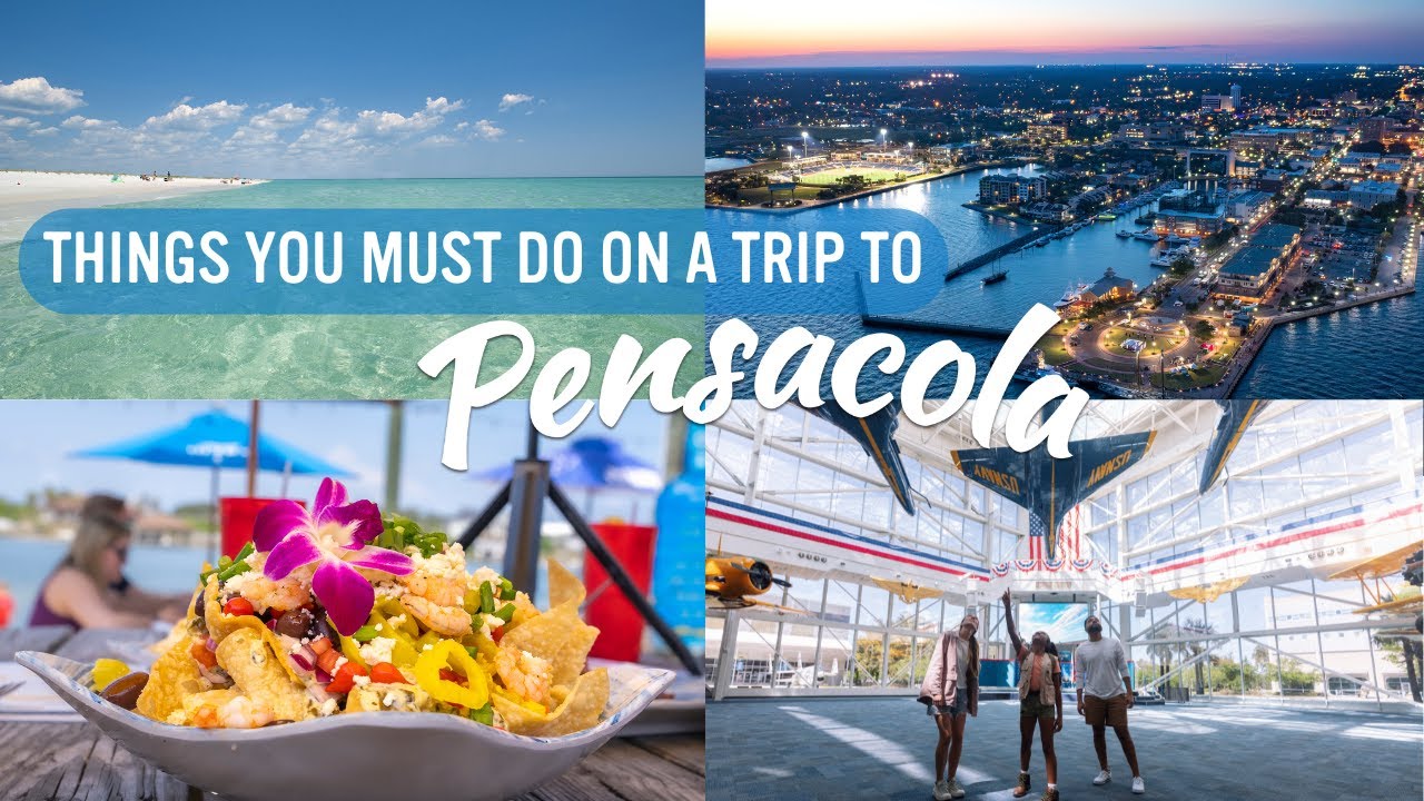 Things You Must Do on a Trip to Pensacola