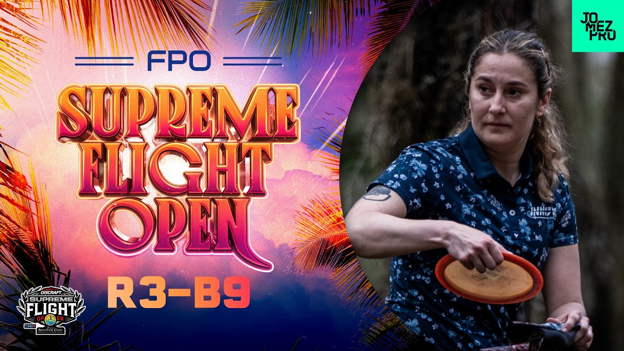 2026 Discraft’s Supreme Flight Open  | FPO FINALB9 | Chocek, Fajkus, Gurthie, Gannon | JomezDiscGolf