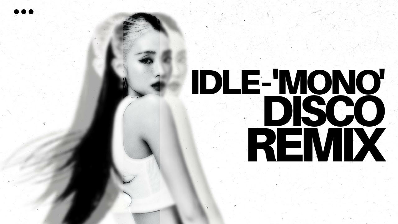 IDLE(아이들) - 'MONO' (Disco Remix)