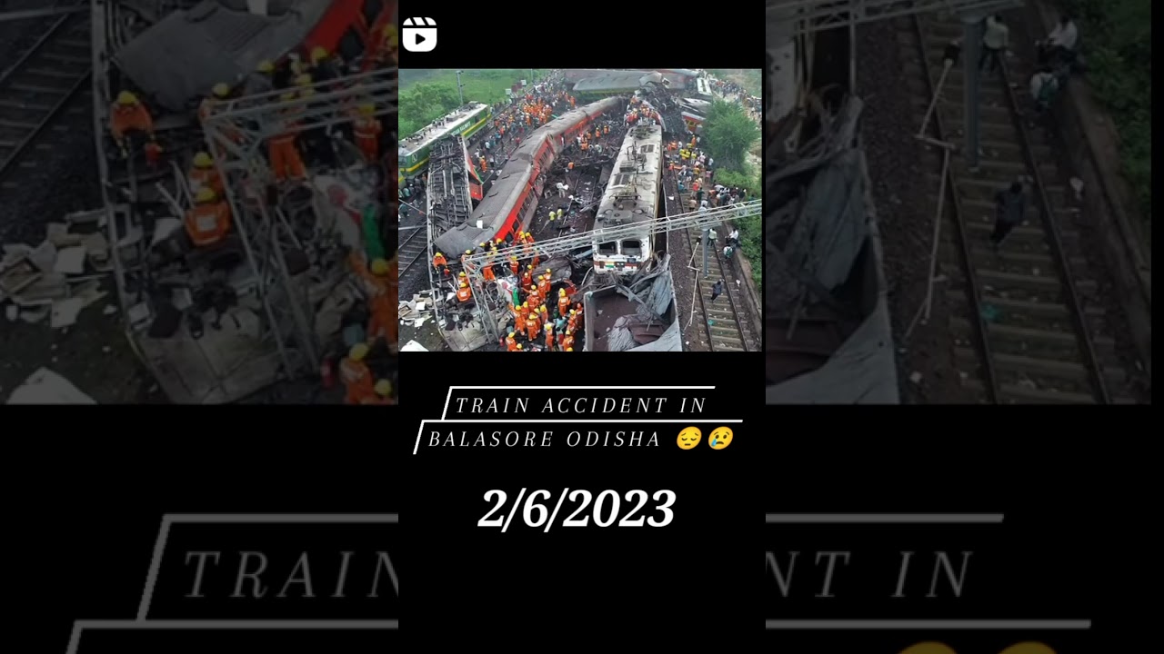 train 🚆 Accident in balasore odisha 🚂2 June 2023