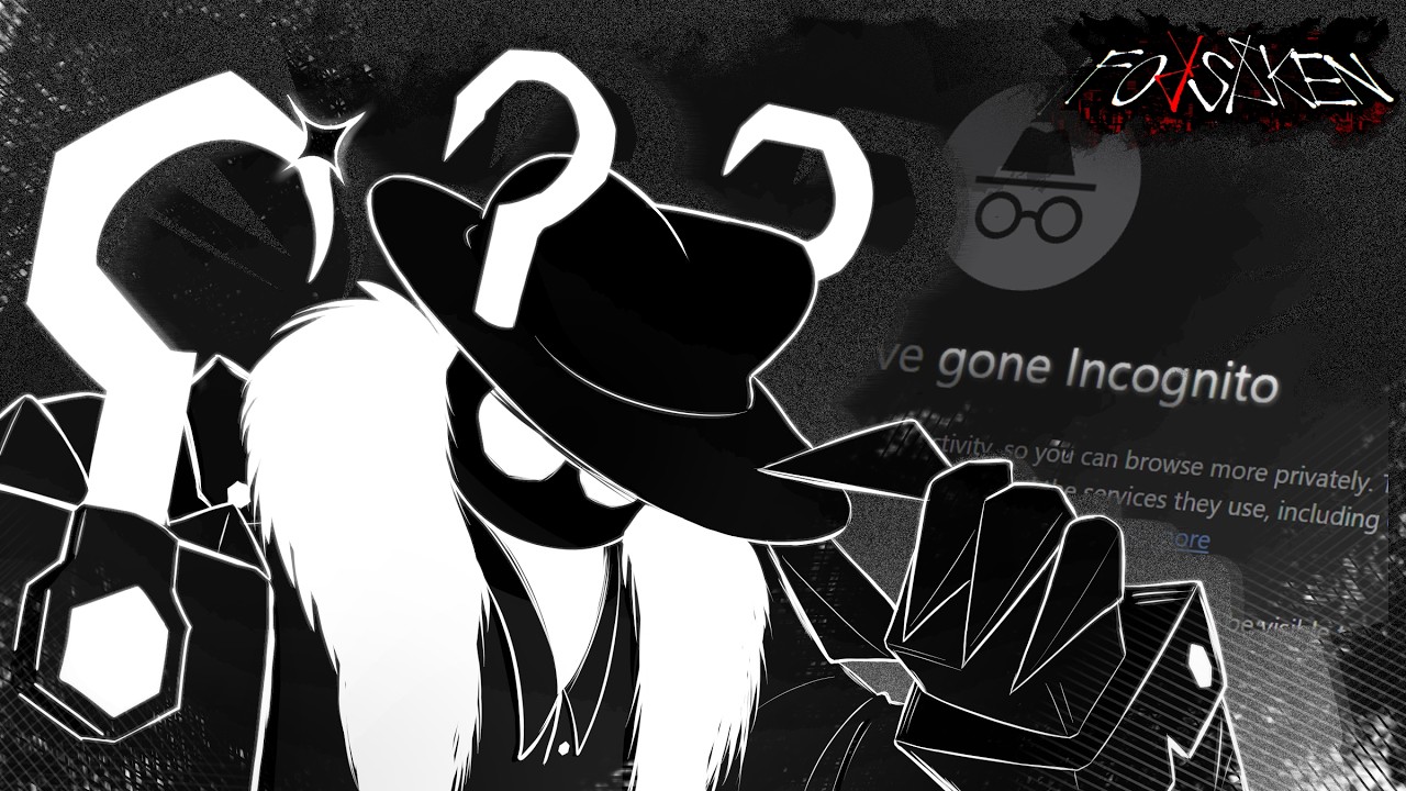 GONE INCOGNITO | Incognito Guest 666 Chase Theme (FORSAKEN)