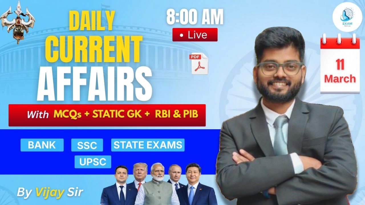 Daily Current Affairs 11 March 2026 | Current Affairs  | RBI ASSISTANT MAINS EXAM | EXAM GENIUS