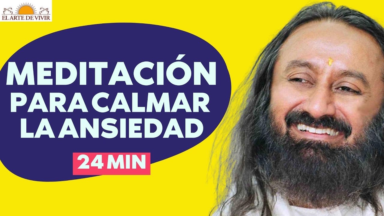 🧘‍♀️ Meditación para calmar la ansiedad | Con Gurudev Sri Sri Ravi Shankar