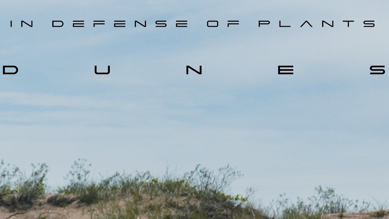 In Defense of Plants: DUNES