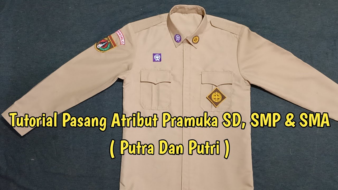 Tutorial Pasang atribut Pramuka SD, SMP & SMA Putra Dan Putri
