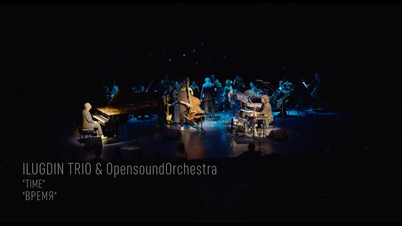 ILUGDIN TRIO & OpensoundOrchestra - «Время» | «Time»