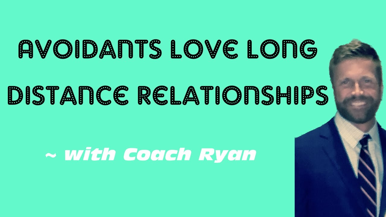 Avoidants LOVE long distance relationships