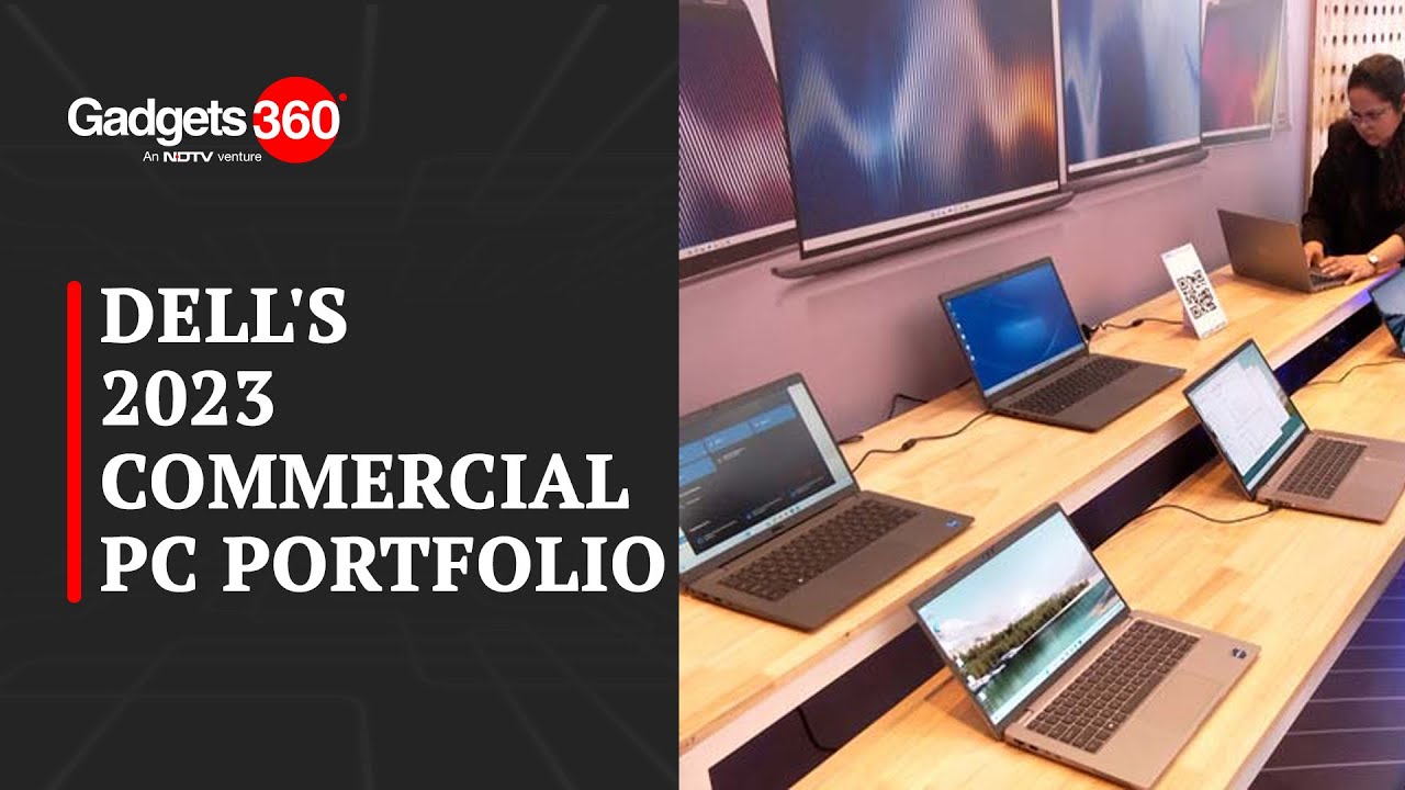 Dell's 2023 Commercial PC Portfolio | The Gadgets 360 Show