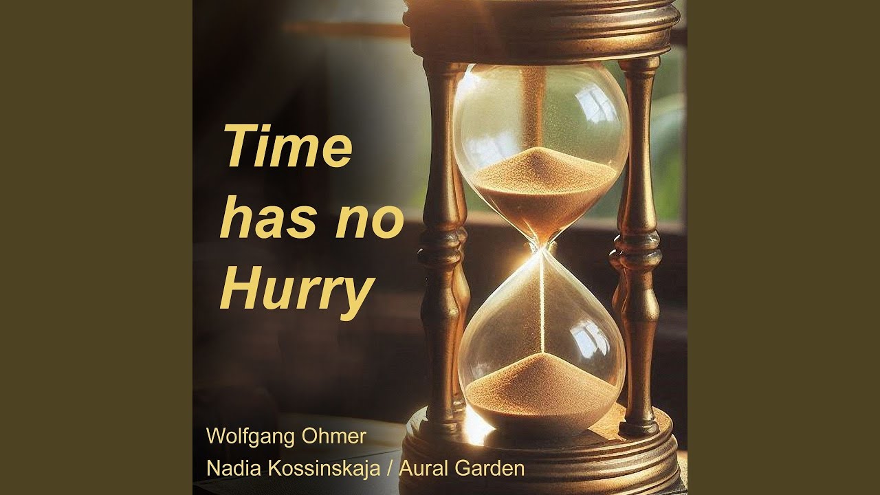 Time has no hurry