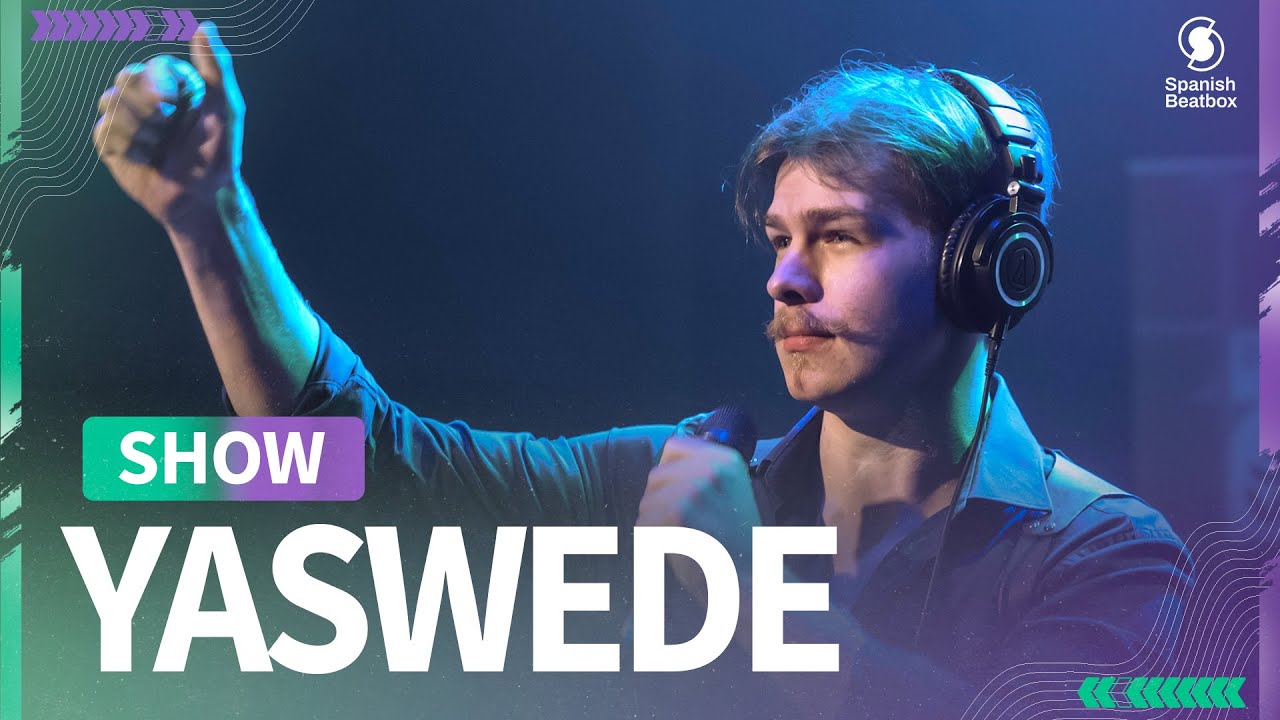 Yaswede | Showcase | XV. Spanish Beatbox Battle