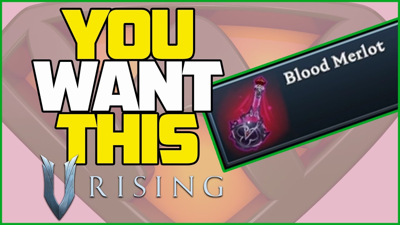 Blood Merlot is Amazing! V Rising Gloomrot