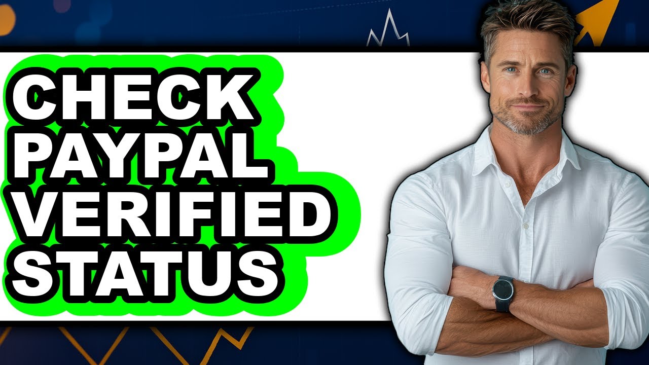 How to Check PayPal Verified Status 2025 (Only Way)