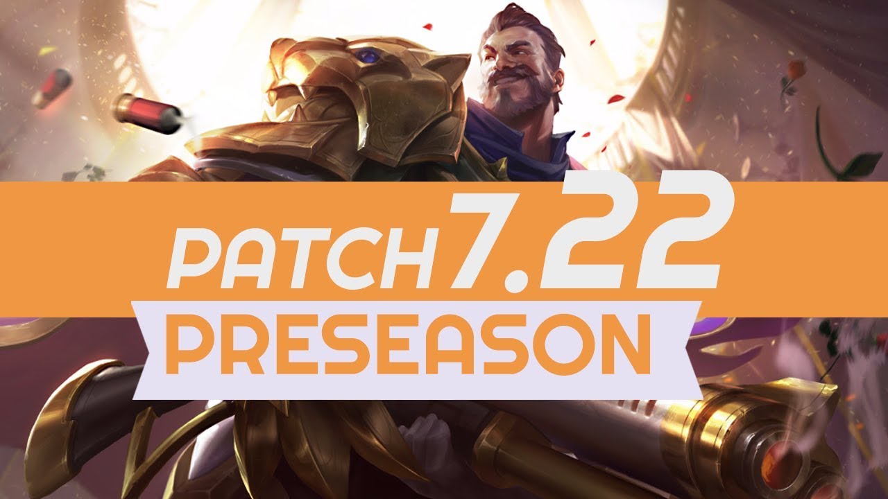 OM&Oacute;WIENIE ZMIAN W PATCHU 7.22 LEAGUE OF LEGENDS