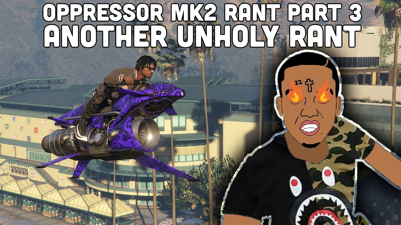 GTA 5 OPPRESSOR MK2 RANT ЧАСТЬ 3 (ОНА БЫЛА УЛУЧШЕНА!!)